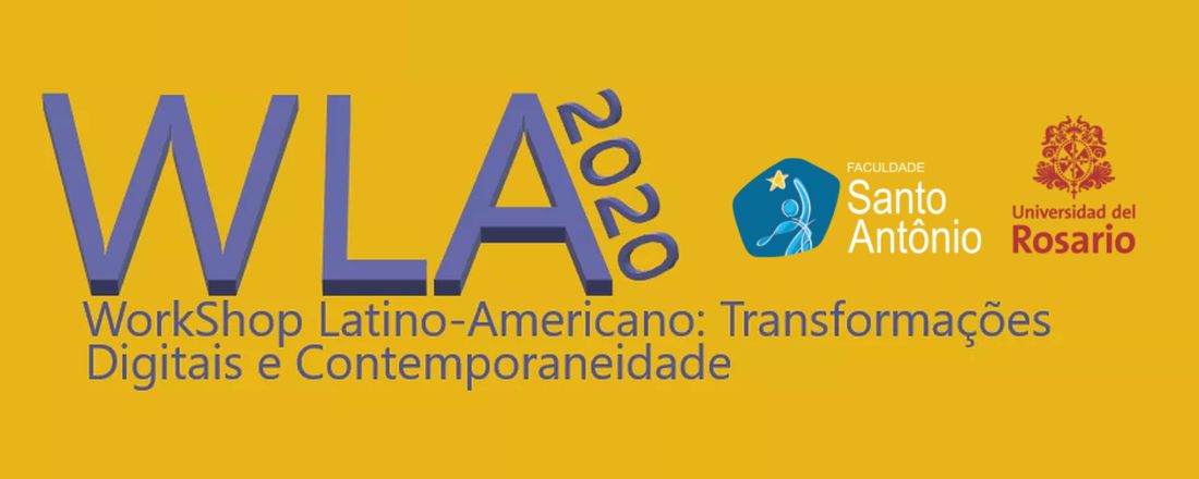 I WORKSHOP LATINO-AMERICANO: TRANSFORMAÇÕES DIGITAIS E CONTEMPORANEIDADE - WLA2020 |  ISSN 2965-6621