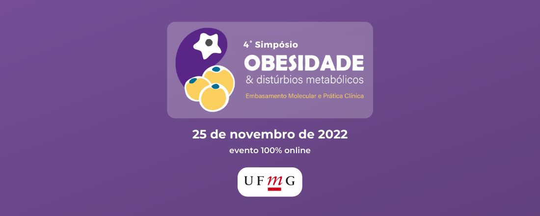 4º Simpósio Obesidade e Distúrbios Metabólicos: Embasamento Molecular e Prática Clínica