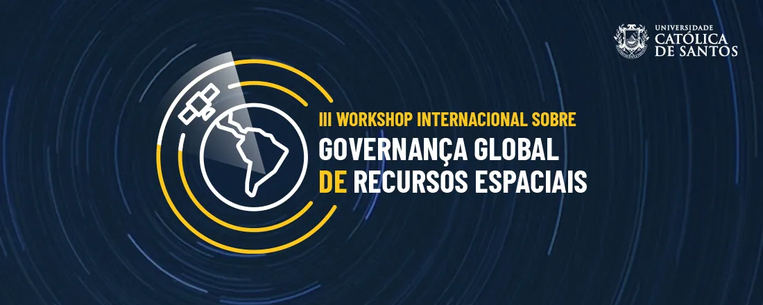 III Workshop de Governança Global sobre Recursos Espaciais