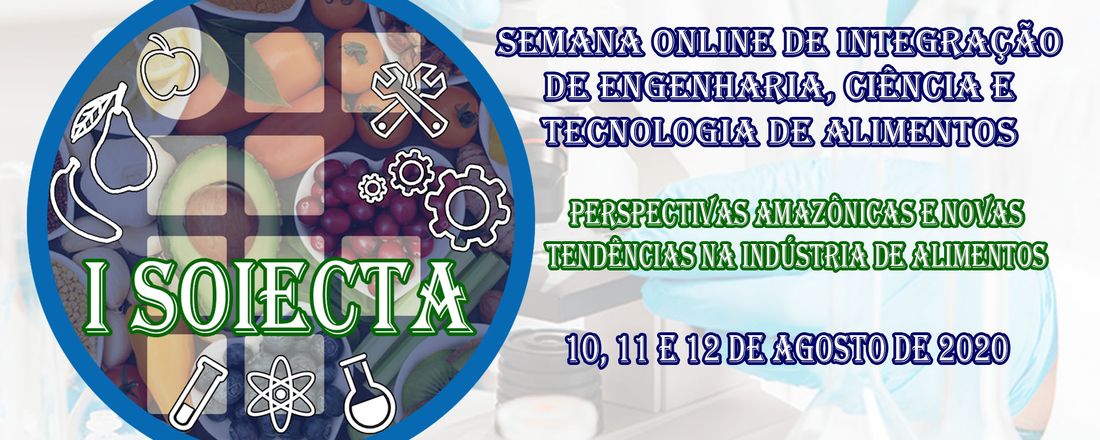 I SOIECTA - Semana Online de Integração de Engenharia, Ciência e Tecnologia de Alimentos