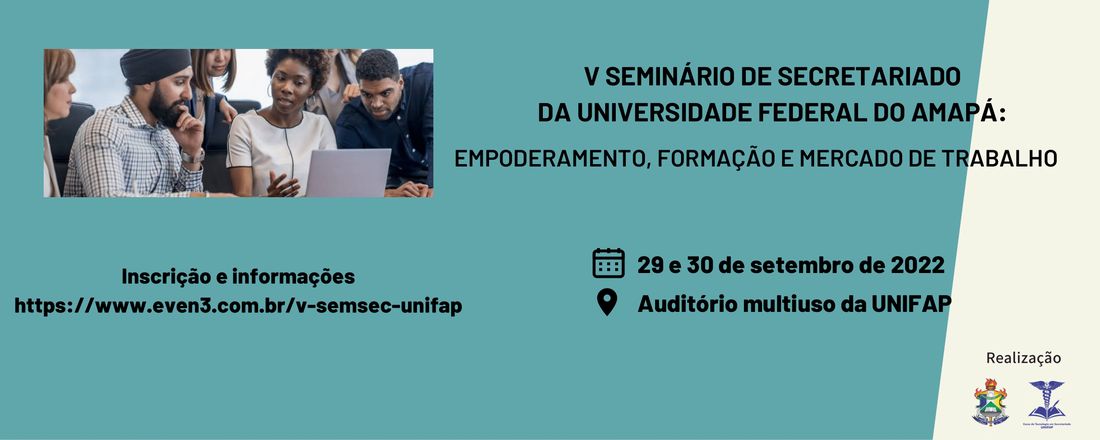 V Seminário de Secretariado da Universidade Federal do Amapá: Empoderamento, Formação e Mercado de Trabalho.