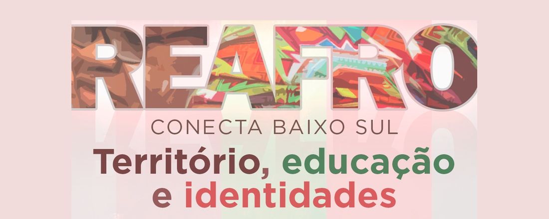 REAFRO CONECTA - Baixo Sul: Território, Educação E Identidades