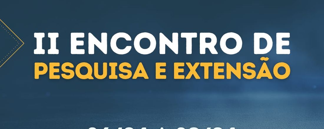 II ENCONTRO DE PESQUISA E EXTENSÃO DA FEAC