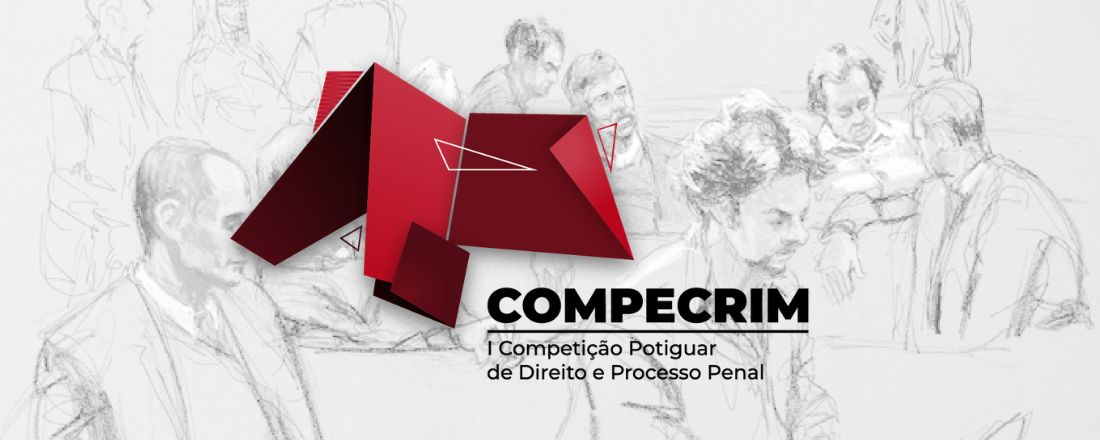 CompeCrim - I Competição Potiguar de Direito e Processo Penal