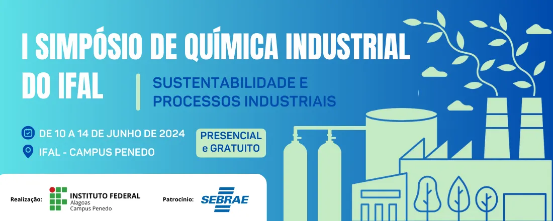 I SIMPÓSIO DE QUÍMICA INDUSTRIAL DO IFAL: Sustentabilidade e Processos Industriais