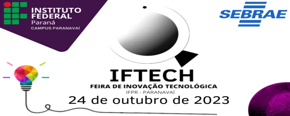 Feira de Inovação Tecnológica - IFTECH 2023 - IFPR Paranavaí