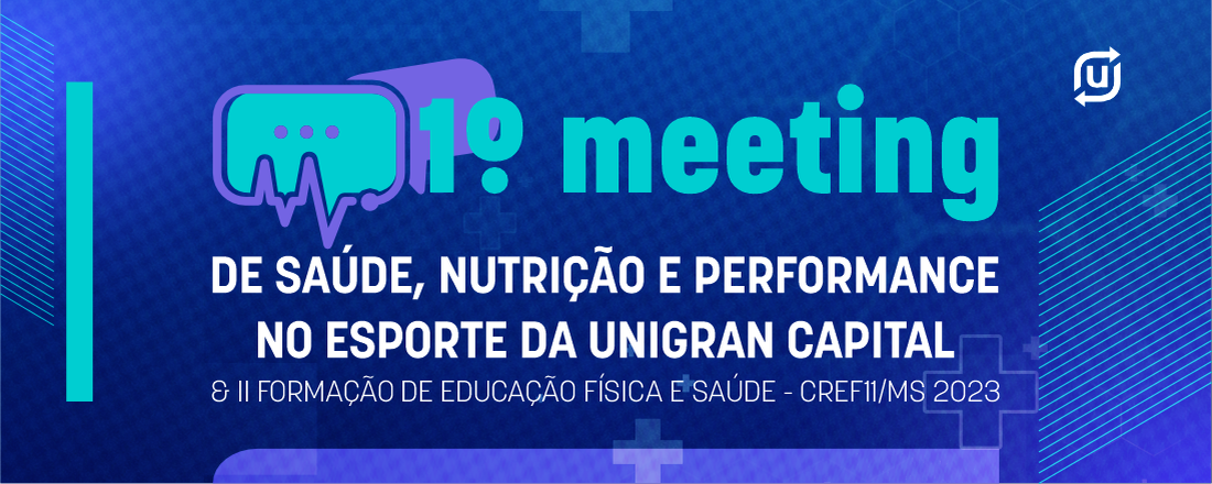 I Meeting de Saúde, Nutrição e Performance no Esporte da Unigran Capital & II Formação de Educação Física e Saúde - CREF11/2023