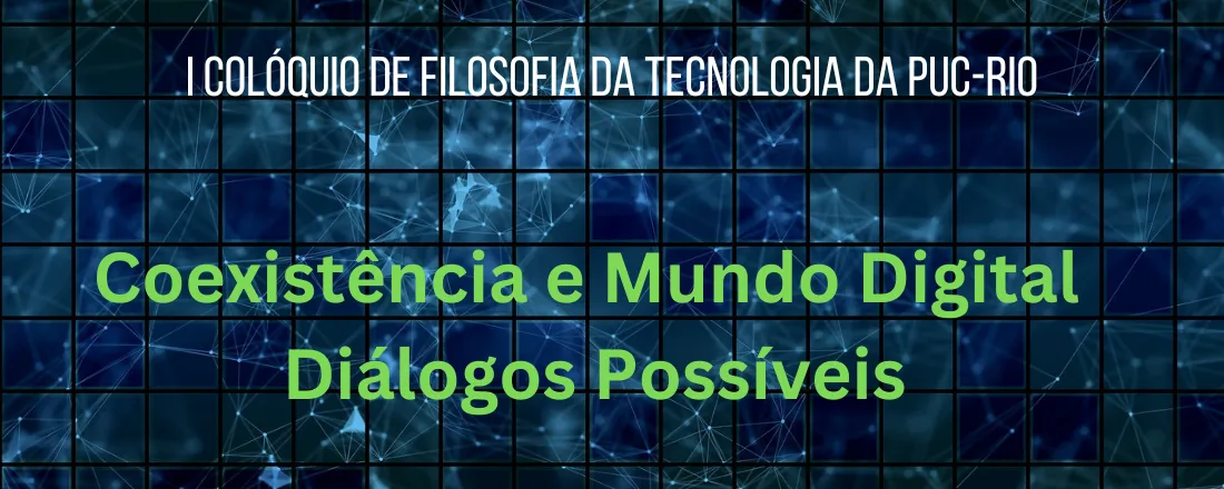 I Colóquio de Filosofia da Tecnologia da PUC Rio
