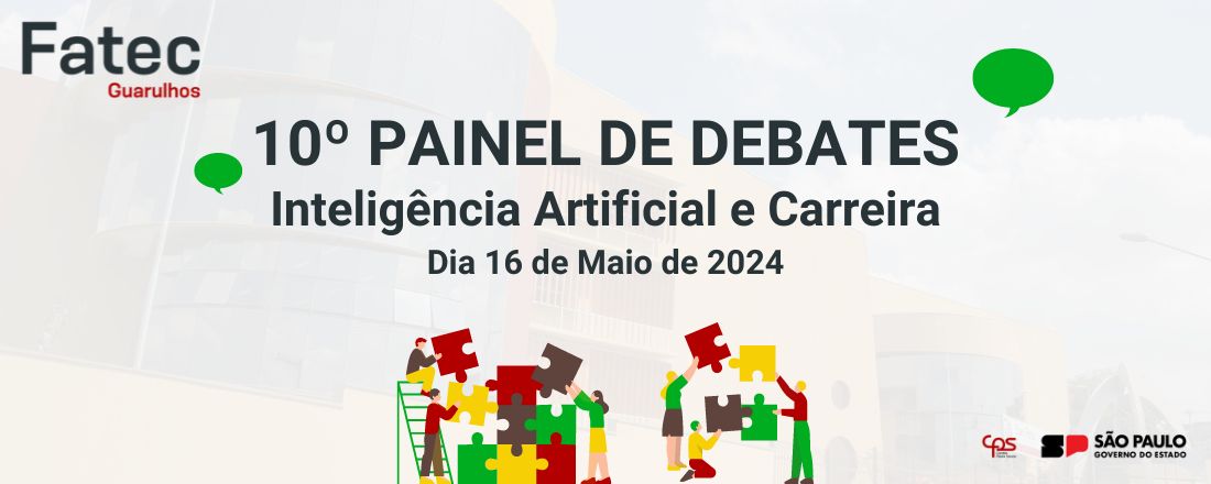 10º Painel de Debates - Inteligência Artificial e Carreira - Fatec Guarulhos