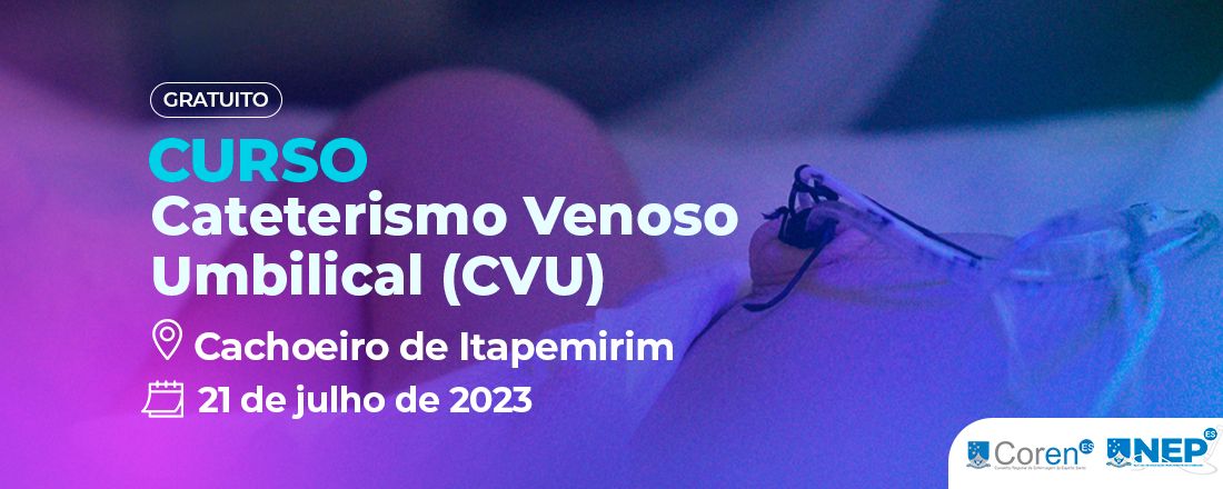 Curso prático de Cateterismo Venoso Umbilical CVU - 27/07/2023