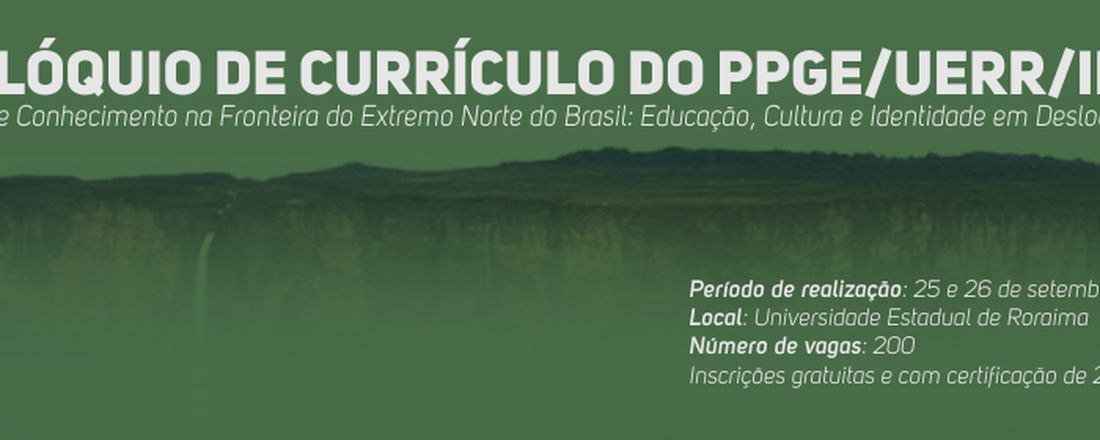 I COLÓQUIO DE CURRÍCULO DO PPGE/UERR/IFRR
