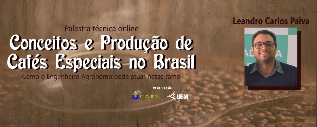 "Conceitos e Produção de Cafés Especiais no Brasil: Como o Engenheiro Agrônomo pode atuar neste ramo"