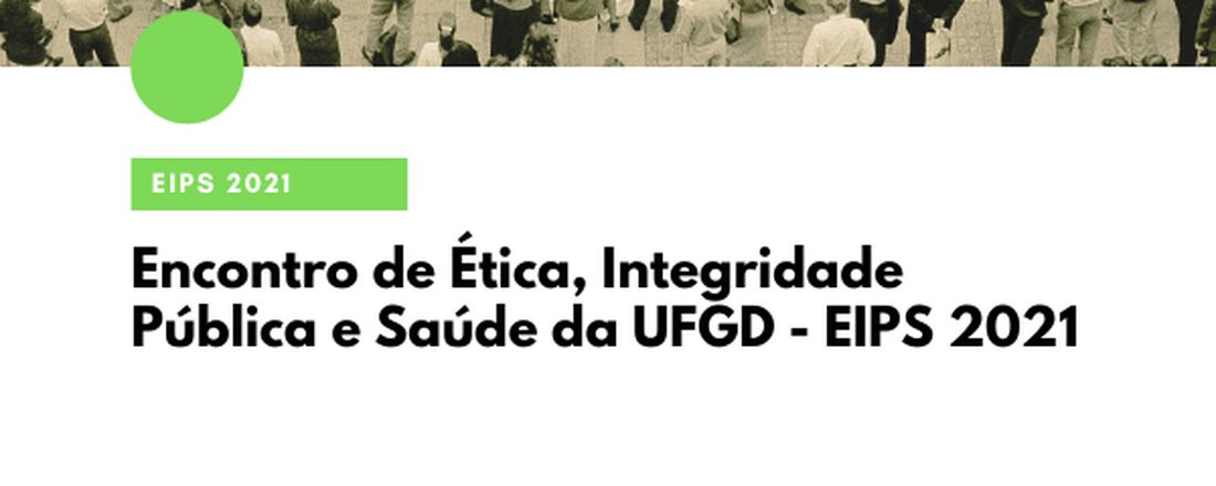 Encontro de Ética, Integridade Pública e Saúde UFGD  – EIPS 2021