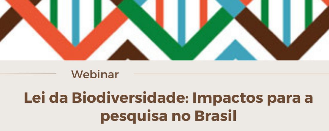 Lei da Biodiversidade: Impactos para a pesquisa no Brasil