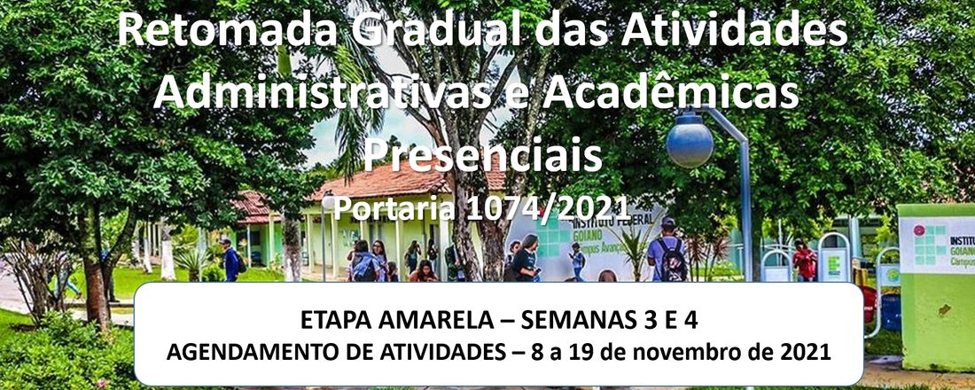 Retomada Gradual das Atividades Acadêmicas - Etapa Amarela - Semanas 3 e 4