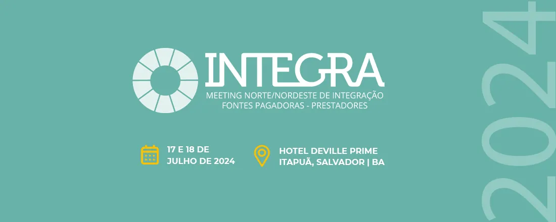 Integra 2024 - VI Meeting Norte e Nordeste de Integração Fontes Pagadoras/Prestadores