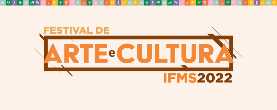 Festival de Arte e Cultura IFMS 2022 - Três Lagoas