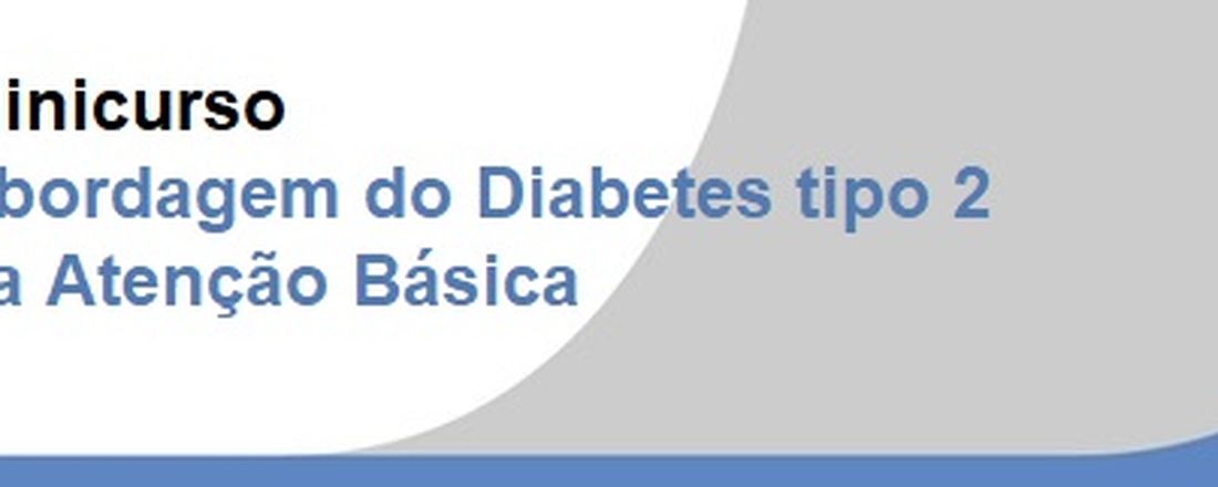 Minicurso: Abordagem do Diabetes Tipo 2 na Atenção Básica - Turma 10