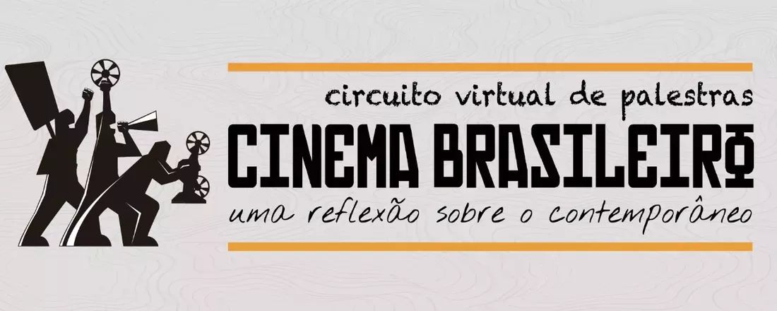 Circuito virtual de palestras - Cinema brasileiro: uma reflexão sobre o contemporâneo