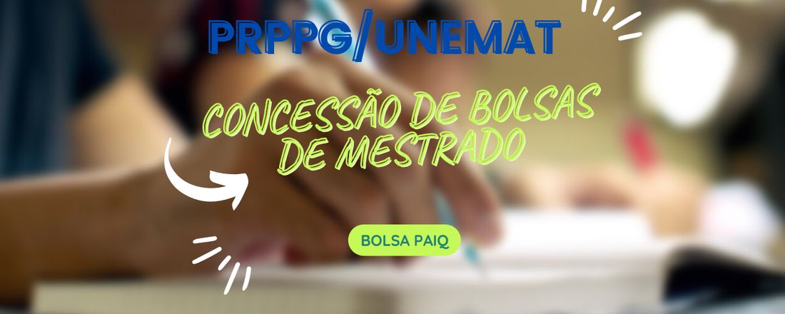 PRPPG/UNEMAT CONCESSÃO DE BOLSAS DE MESTRADO - PAIQ