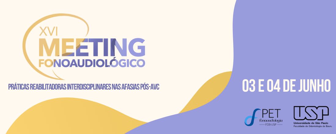 XVI Meeting Fonoaudiológico - Práticas Reabilitadoras Interdisciplinares nas Afasias Pós AVC.