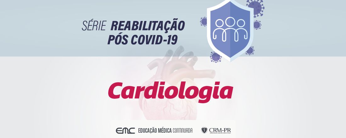 Reabilitação pós Covid-19: Cardiologia