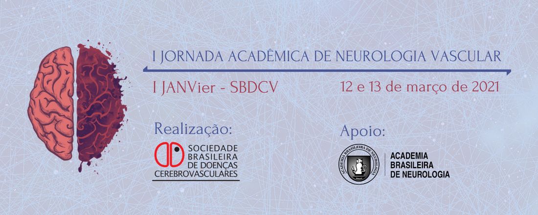 I Jornada Acadêmica de Neurologia Vascular da Sociedade Brasileira de Doenças Cerebrovasculares   ( JANVier-SBDCV)