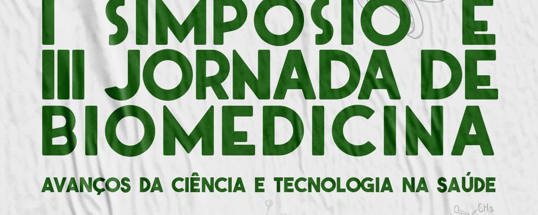 I Simpósio e III Jornada de Biomedicina- Avanços da Ciência e Tecnologia na Saúde