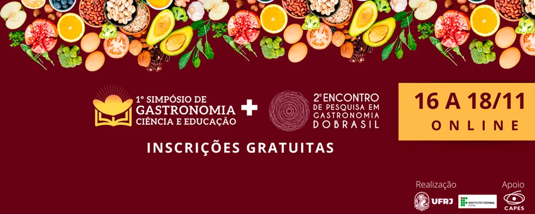 1° Simpósio de Gastronomia, Ciência e Educação & 2° Encontro de Pesquisa em Gastronomia do Brasil