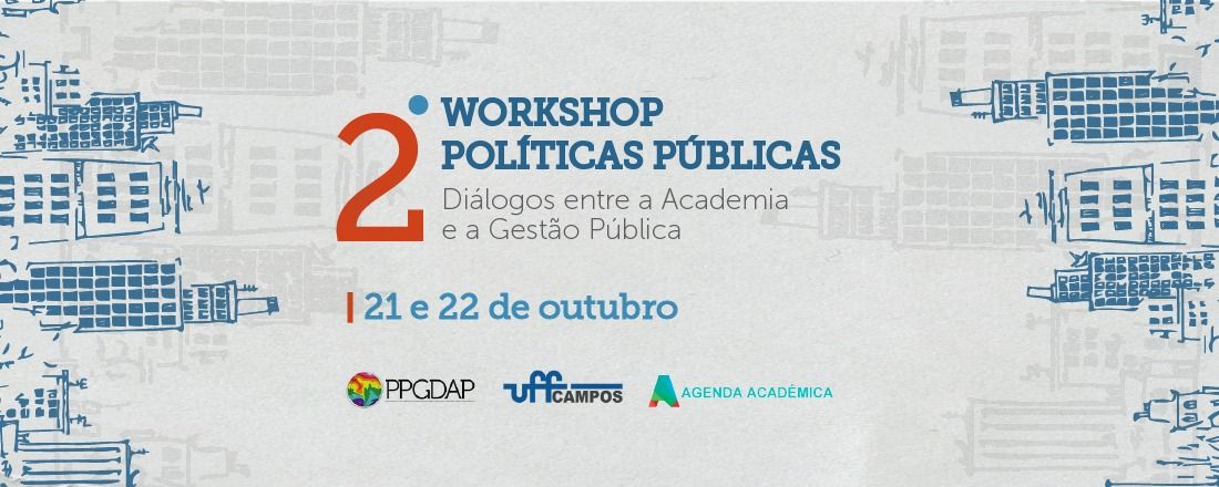 II Workshop - Políticas Públicas: Diálogos entre a Academia e a Gestão Pública