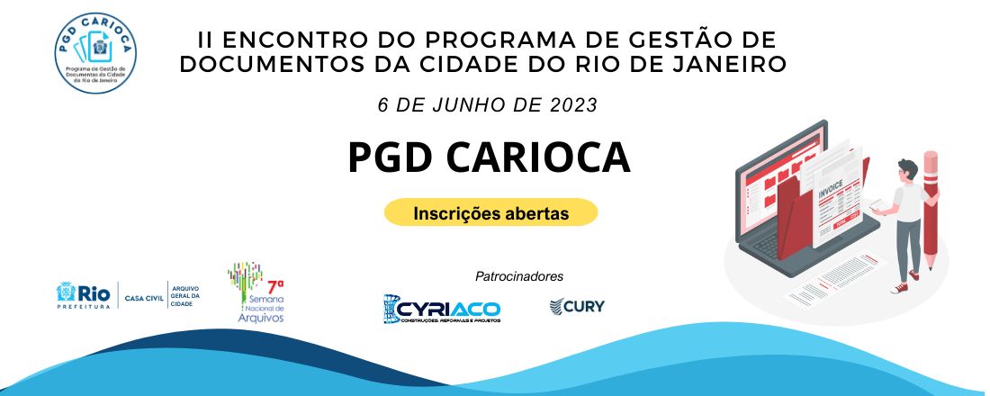 II ENCONTRO DO PROGRAMA DE GESTÃO DE DOCUMENTOS DA CIDADE DO RIO DE JANEIRO (PGD CARIOCA)