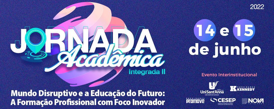 JORNADA ACADÊMICA INTEGRADA II - Inovação e Projeção Educacional