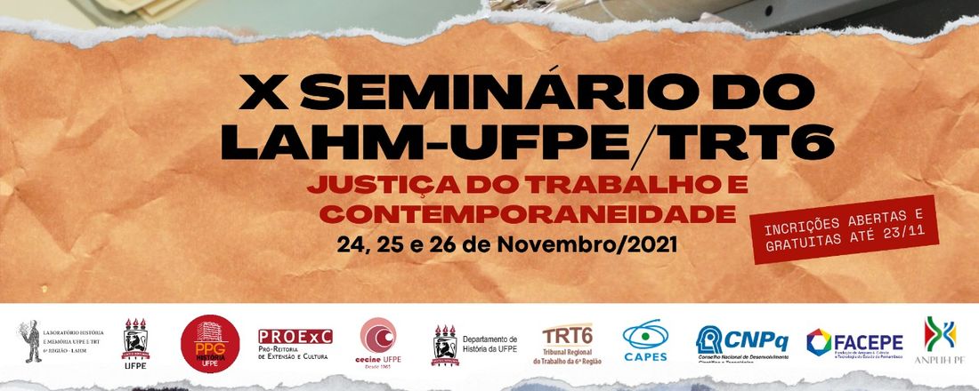 X Seminário do LAHM/ UFPE e TRT 6 : Justiça do Trabalho e contemporaneidade