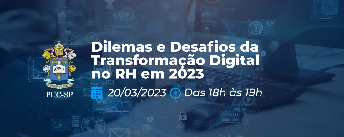 Dilemas e Desafios da Transformação Digital no RH em 2023: HR Techs, implicações do ChatGPT e relacionamento ser humano máquina
