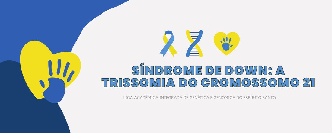 Síndrome de Down: A Trissomia do Cromossomo 21