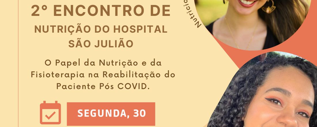 2° Encontro de Nutrição Clínica do Hospital São Julião: O Papel da Nutrição e da Fisioterapia na Reabilitação do Paciente Pós Covid