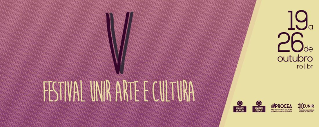V Festival Unir Arte e Cultura | Campus Porto Velho