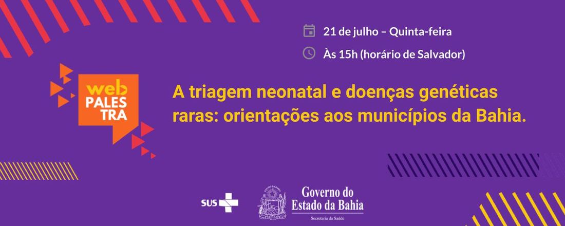 Webpalestra: A triagem neonatal e doenças genéticas raras: orientações aos municípios da Bahia