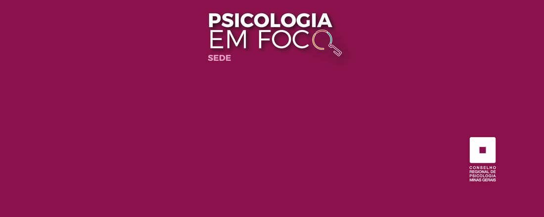 Psicologia em Foco "Saúde mental da mulher preta: leitura de raça e violências dentro do consultório"