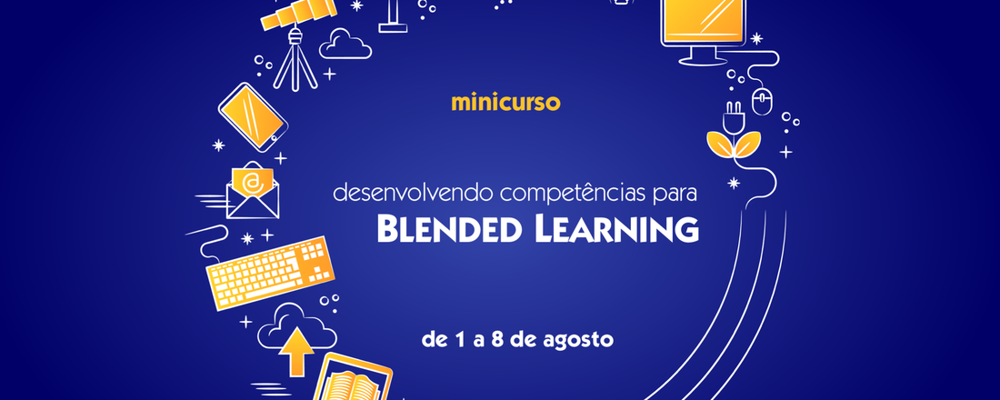 Minicurso Desenvolvendo Competências para Blended Learning - ESPM SP