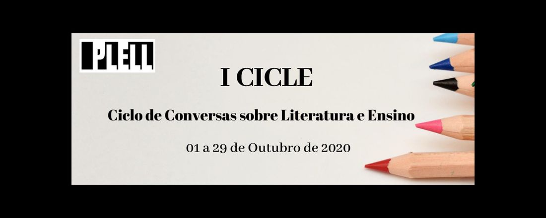 I CICLE - Ciclo de Conversas sobre Literatura e Ensino