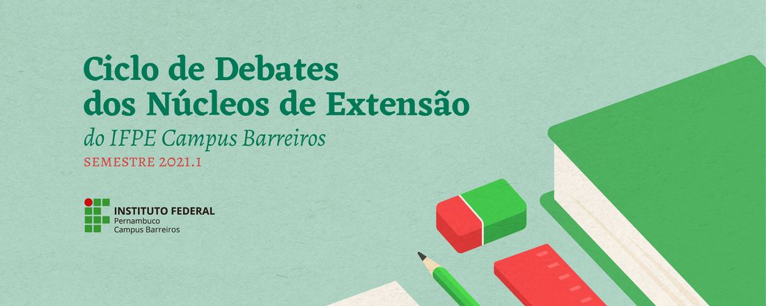 Ciclo de Debates dos Núcleos de Extensão do IFPE Campus Barreiros