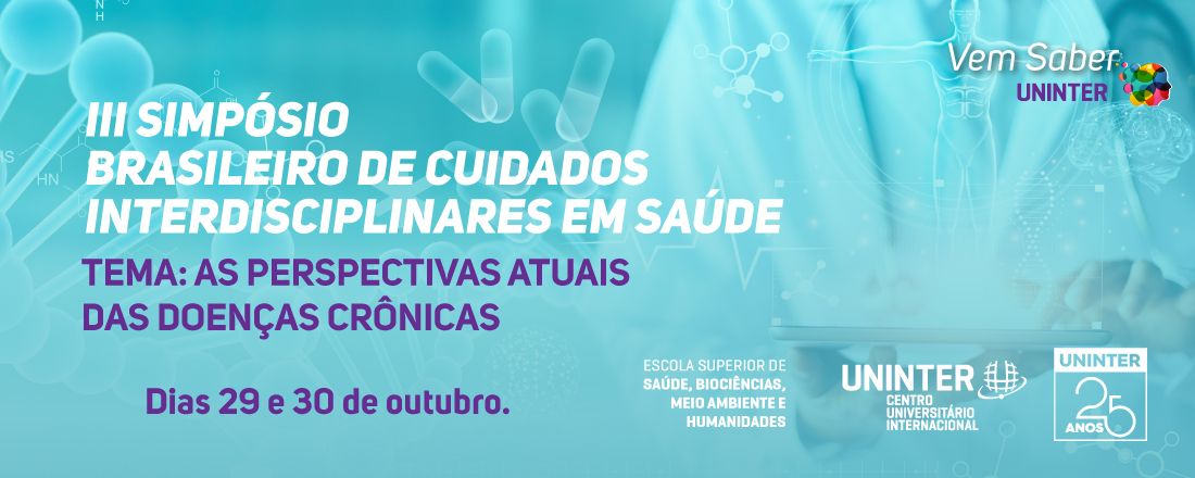 III Simpósio Brasileiro de Cuidados Interdisciplinares em Saúde – As Perspectivas atuais das doenças crônicas