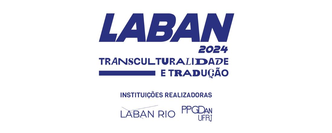 CONFERÊNCIA INTERNACIONAL DO RIO DE JANEIRO LABAN 2024: TRANSCULTURALIDADE E TRADUÇÃO