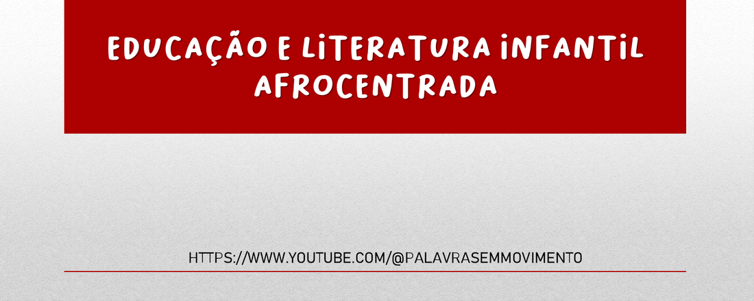 Educação e Literatura Infantil Afrocentrada