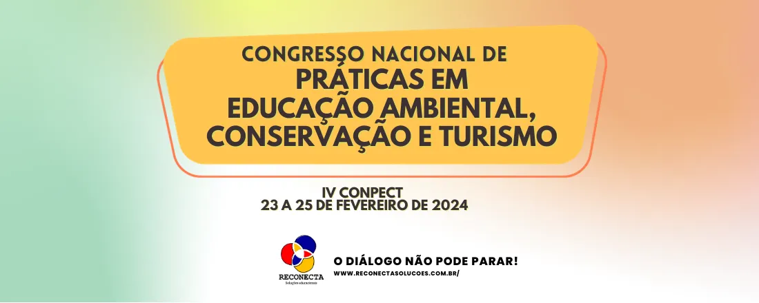 IV Congresso Nacional de Práticas em Educação Ambiental, Conservação e Turismo