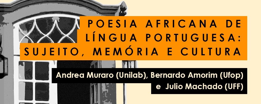 Simpósio 1 - Poesia africana de língua portuguesa: sujeito, memória e cultura