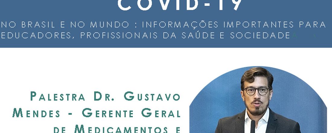 Vacinas Covid-19 - Palestra com Dr. Gustavo Mendes - Anvisa