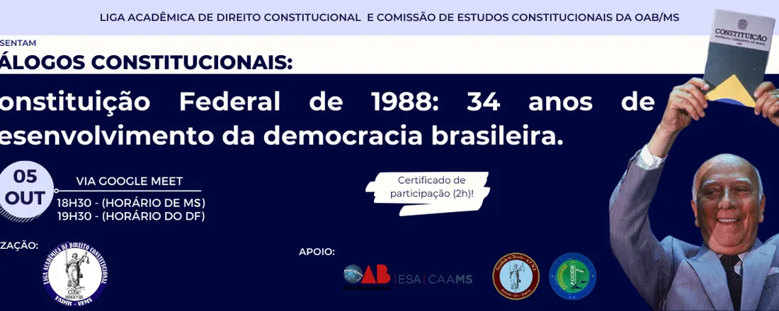 Diálogos Constitucionais - Constituição Federal de 1988: 34 anos de desenvolvimento da democracia brasileira.
