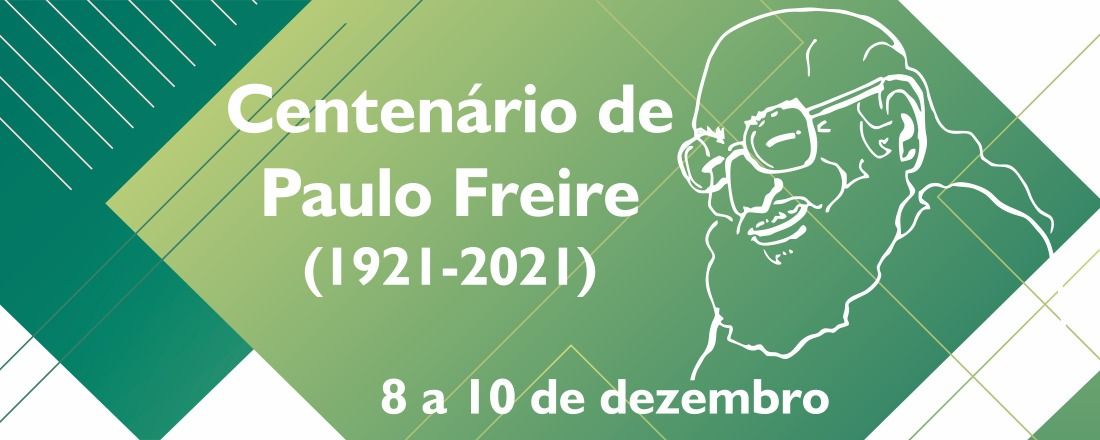 CENTENÁRIO PAULO FREIRE (1921-2021)